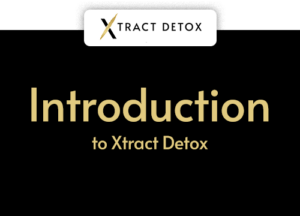 Introduction to Xtract Detox